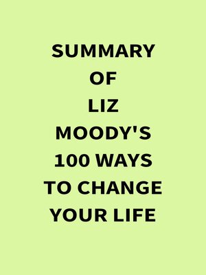 cover image of Summary of Liz Moody's 100 Ways to Change Your Life